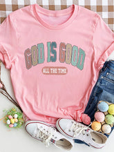 Load image into Gallery viewer, GOD IS GOOD ALL THE TIME Round Neck T-Shirt