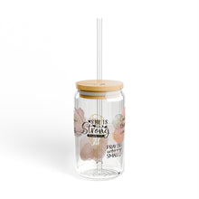 Load image into Gallery viewer, &quot;She Is Strong&quot; 16oz Glass with Bamboo Lid and Straw