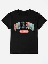 Load image into Gallery viewer, GOD IS GOOD ALL THE TIME Round Neck T-Shirt
