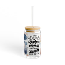 Load image into Gallery viewer, &quot;Be The Kind of Woman...&quot; 16 oz Glass w / Bamboo lid and Straw