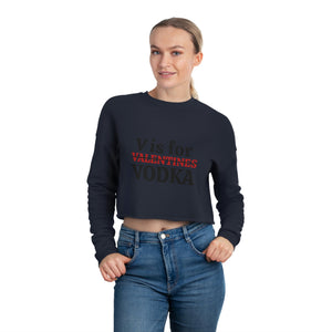 "V is for Vodka " Women's Cropped Sweatshirt