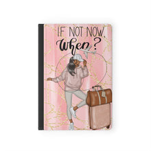 Load image into Gallery viewer, If Not Now When? Passport Cover