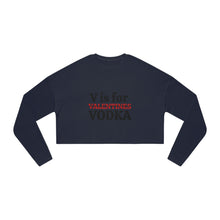 Load image into Gallery viewer, &quot;V is for Vodka &quot; Women&#39;s Cropped Sweatshirt