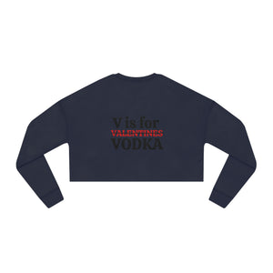 "V is for Vodka " Women's Cropped Sweatshirt